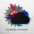 WITH CONFIDENCE - BETTER WEATHER (CD) Supply