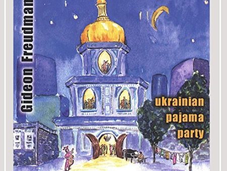 GIDEON FREUDMANN - UKRANIAN PAJAMA PARTY (CD) Online now