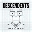 DESCENDENTS - COOL TO BE YOU (CD) Sale