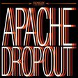 APACHE DROPOUT - APACHE DROPOUT (VINYL) on Sale