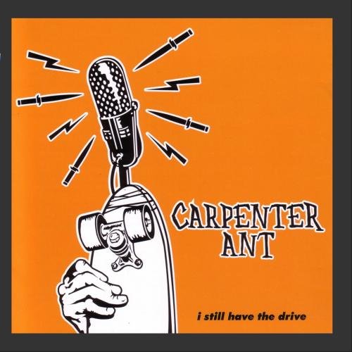 CARPENTER ANT - I STILL HAVE THE DRIVE (CD) For Cheap