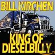 BILL KIRCHEN - KING OF DIESEL BILLY (CD) Online now