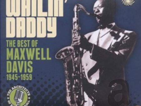 DAVIS, MAXWELL - WAILIN  DADDY: BEST OF MAXWELL DAVIS 1945-1959 (3CD) (CD) For Sale