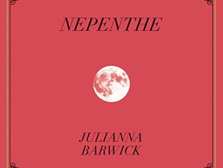 BARWICK,JULIANA - NEPENTHE (VINYL) Discount