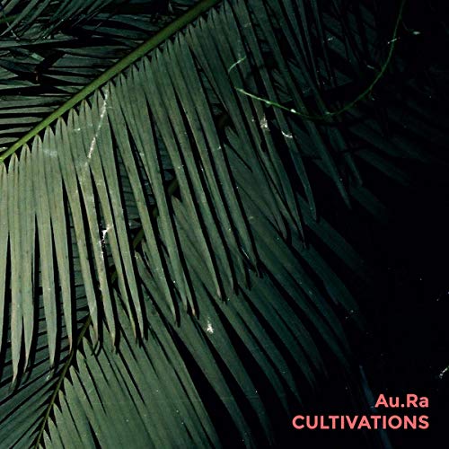 AU.RA - CULTIVATIONS (CD) For Cheap