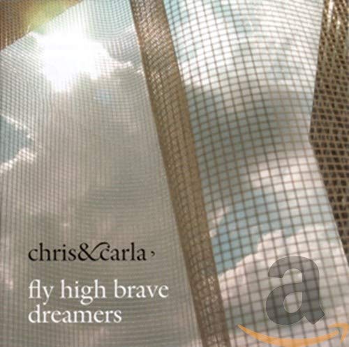 CHRIS & CARLA - FLY HIGH BRAVE DREAMERS (CD) Sale