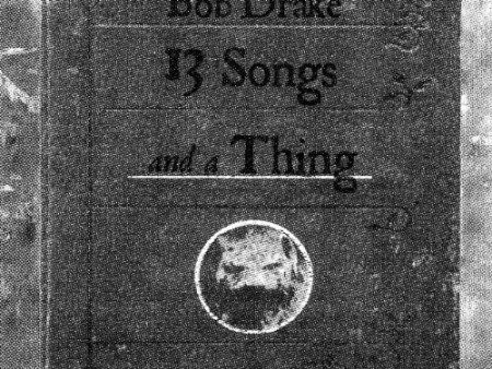 DRAKE, BOB - 13 SONGS & A THING (CD) For Discount