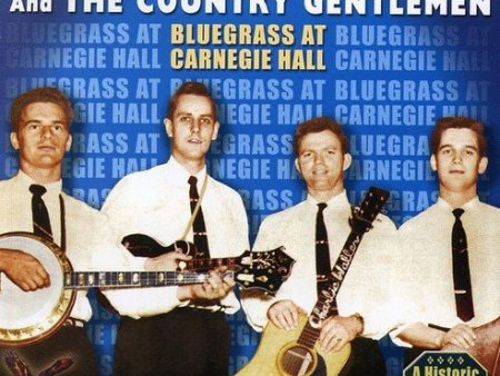 COUNTRY GENTLEMEN - BLUEGRASS AT CARNEGIE HALL (CD) Hot on Sale