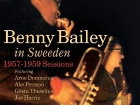 BAILEY,BENNY - BENNY BAILEY IN SWEDEN. 1957-1959 SESSIONS (CD) Online Hot Sale