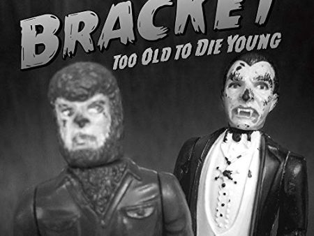 BRACKET - TOO OLD TO DIE YOUNG (CD) Online Hot Sale