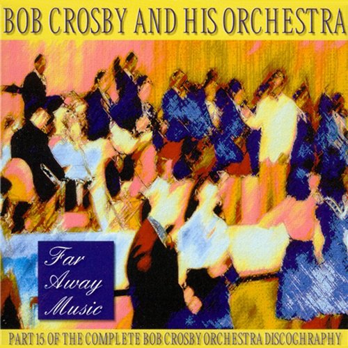 CROSBY,BOB - FAR AWAY MUSIC VOL.15 (CD) Online Hot Sale