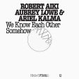 AUBREY LOWE ROBERT AIKI & ARIEL KALMA - FRKWYS VOL.12: WE KNOW EACH OTHER SOMEHOW (CD) Sale