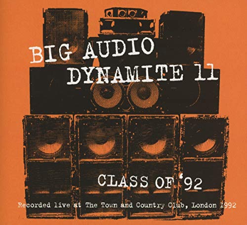 BIG AUDIO DYNAMITE II - CLASS OF  92 (LIVE AT THE TOWN AND COUNTRY CLUB, LONDON 1992) (CD) Online now