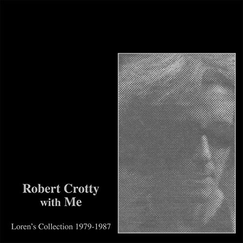 CROTTY,ROBERT & CONNORS,LOREN - ROBERT CROTTY WITH ME: LOREN S COLLECTION (1979-1987) (2CD) (CD) For Sale