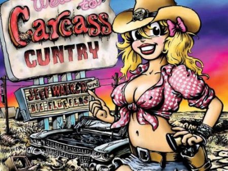 WALKER, JEFF UND DIE FLUFFERS - WELCOME TO CARCASS CUNTRY (CD) Cheap